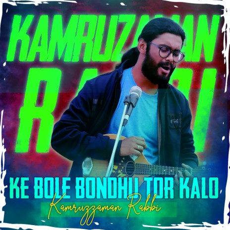 Ke Bole Bondhu Tor Kalo | Boomplay Music