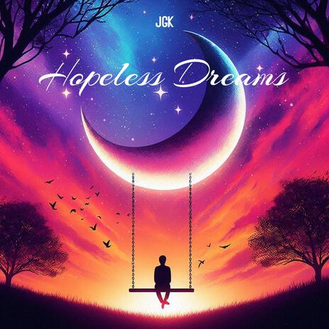 Hopeless Dreams | Boomplay Music