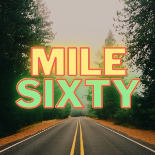 Mile sixty