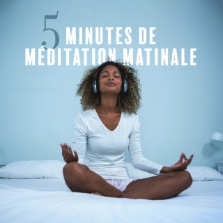 5 Minutes de méditation matinale