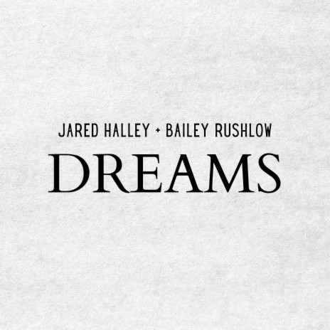 Dreams ft. Bailey Rushlow | Boomplay Music