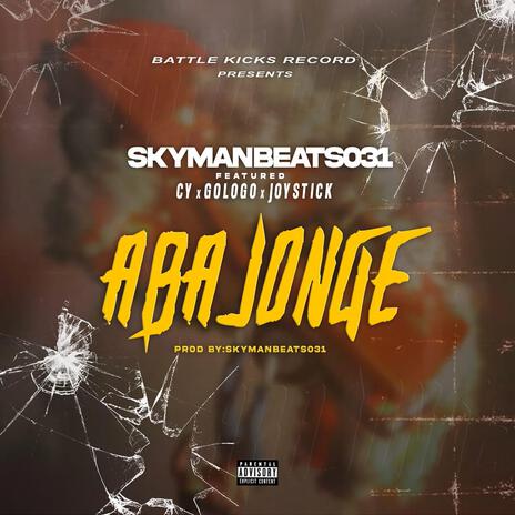 Abajonge ft. Cy, Gologo & Joystick | Boomplay Music