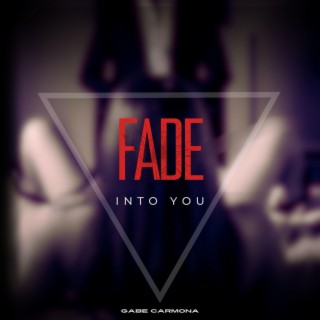 Fade Into You