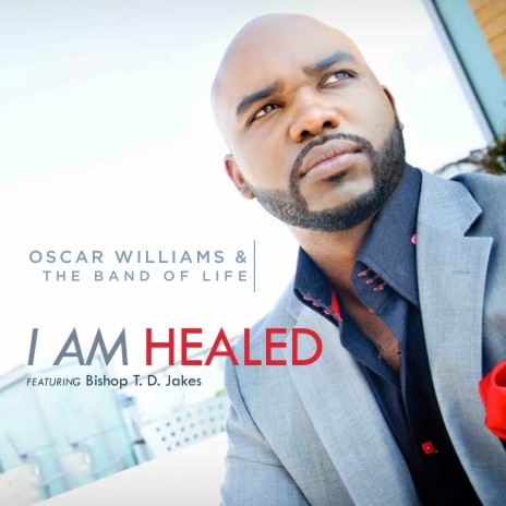 I Am Healed (Radio Single) [feat. Bishop T.D. Jakes] | Boomplay Music