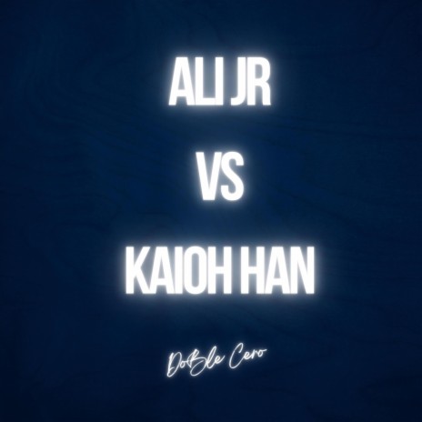 Ali Jr vs Kaioh Han | Boomplay Music