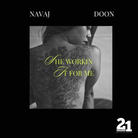 She Workin It For Me ft. Navaj | Boomplay Music