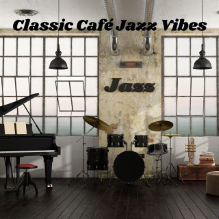 Classic Café Jazz Vibes: Relaxing Mornings, Friendly Gatherings, Vintage Jazz