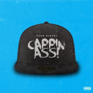 Cappin Ass!