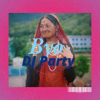 Byo Dj Party (Garhwali Version)