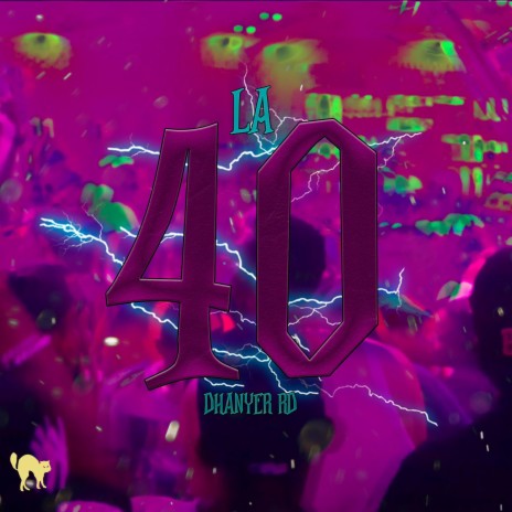 La 40 ft. Dhanyer RD | Boomplay Music