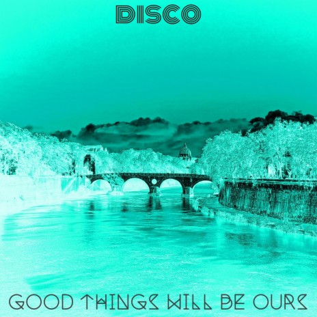 good things will be ours