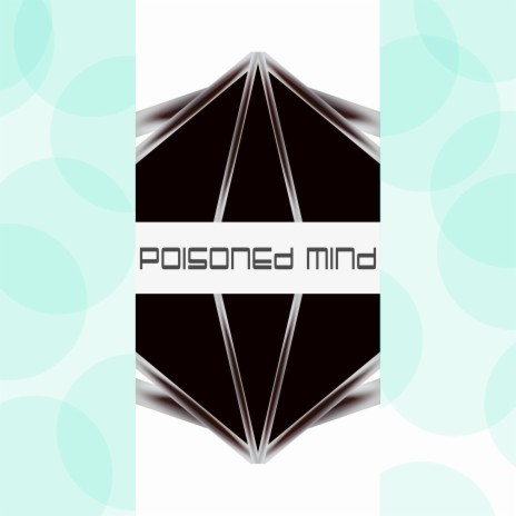 POISONED MIND | Boomplay Music