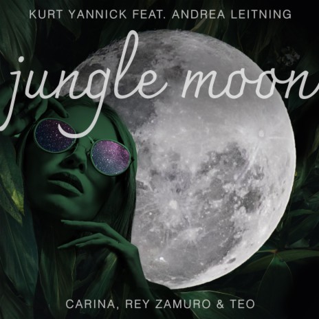 Jungle Moon ft. Andrea Leitning, Carina, Rey Zamuro & Teo | Boomplay Music