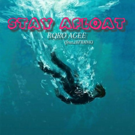 Stay Afloat ft. 2BFrank | Boomplay Music