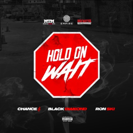 Hold on Wait ft. Chance$ & Black Diamond | Boomplay Music