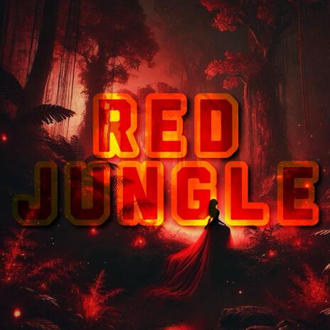 RED JUNGLE | Boomplay Music