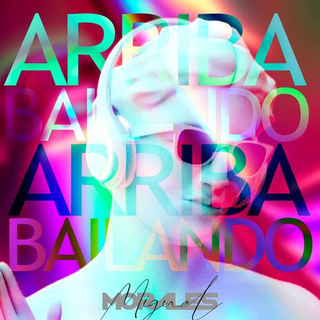 Arriba Bailando | Boomplay Music