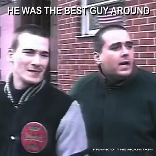 He Was The Best Guy Around (Remix)