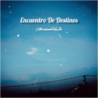 Encuentro De Destinos (Final Ver.)