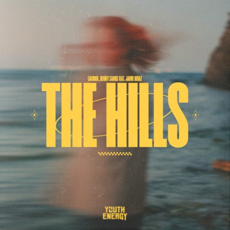 The Hills ft. Benny Sands & Jaime Deraz | Boomplay Music