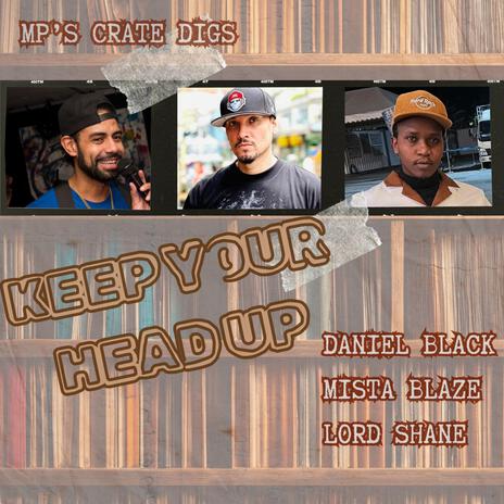 keep your head up ft. Mista Blaze, Lord Shane 416 & Daniel Black | Boomplay Music