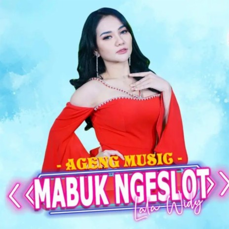 Mabuk Ngeslot ft. Lala Widy | Boomplay Music