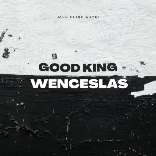 Good King Wenceslas