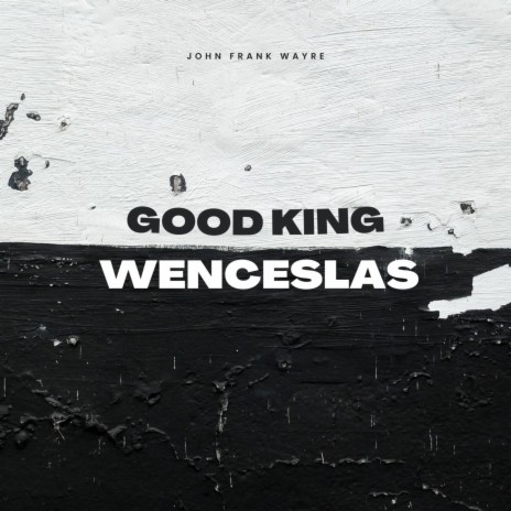 Good King Wenceslas | Boomplay Music