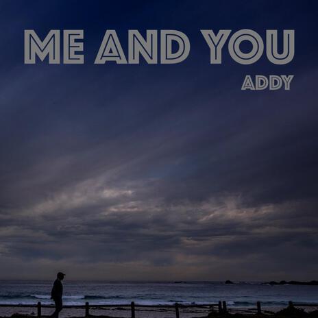 Me And You | Boomplay Music