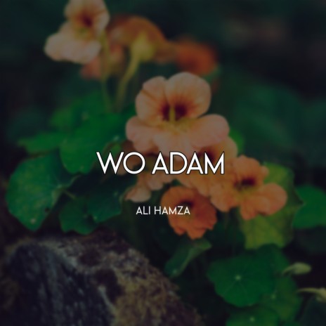 Wo Adam | Boomplay Music