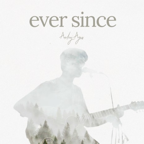 Ever Since | Boomplay Music