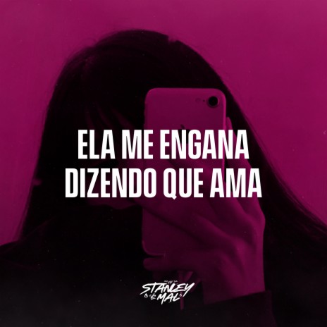 Ela Me Engana Dizendo Que Ama | Boomplay Music