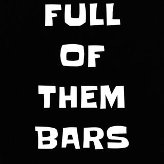 Full Of Them Bars