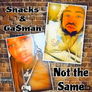 Ga$man & Snacks(not the same)