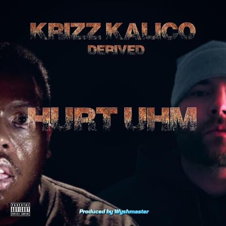 Hurt Uhm ft. Krizz Kaliko | Boomplay Music