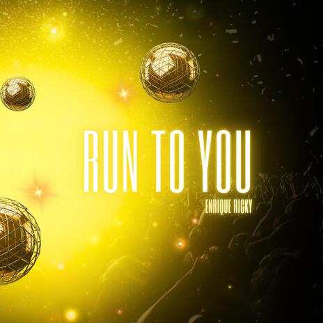 Run To You | Boomplay Music