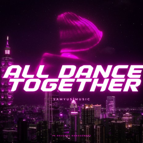 All Dance Together | Boomplay Music