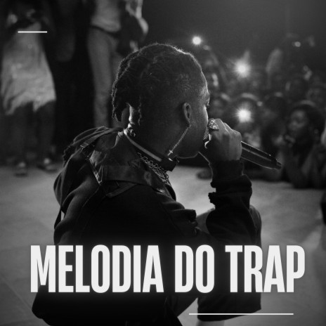 Melodia do Trap ft. Tropa da W&S | Boomplay Music