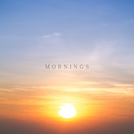 Mornings | Boomplay Music