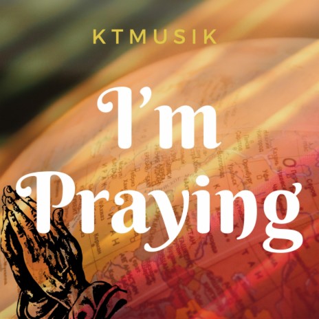 IM PRAYING | Boomplay Music