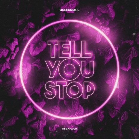 Tell You Stop | Boomplay Music