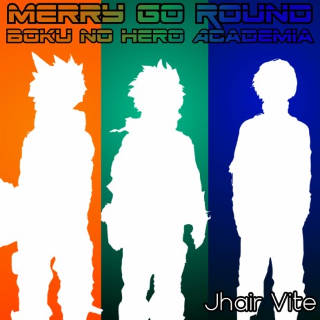 Merry Go Round (From Boku No Hero Academia) [Spanish Version] | Boomplay Music