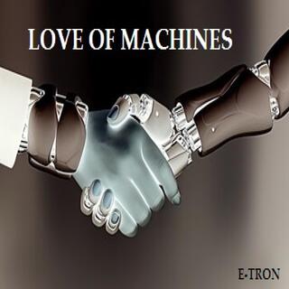 LOVE OF MACHINES