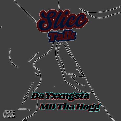 Slicc Talk ft. MD Tha Hogg | Boomplay Music