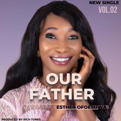 Our Father/Esther Ofoesuwa | Boomplay Music