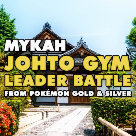 Johto Gym Leader Battle (From Pokémon Gold & Silver) | Boomplay Music