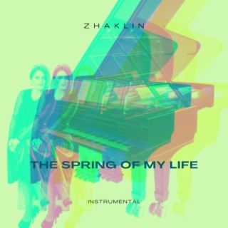 The Spring Of My Life (Piano Version)