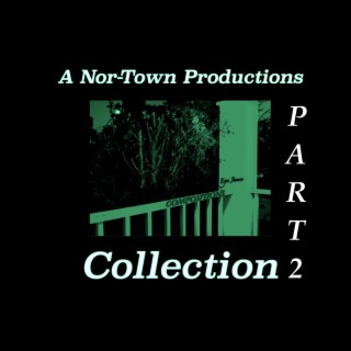 A Nor-Town Productions Collection, Pt. 2