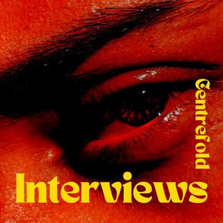 Centrefold Interviews