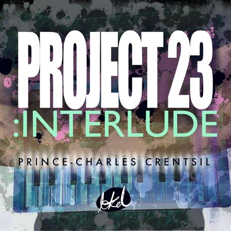 Project 23: Interlude | Boomplay Music